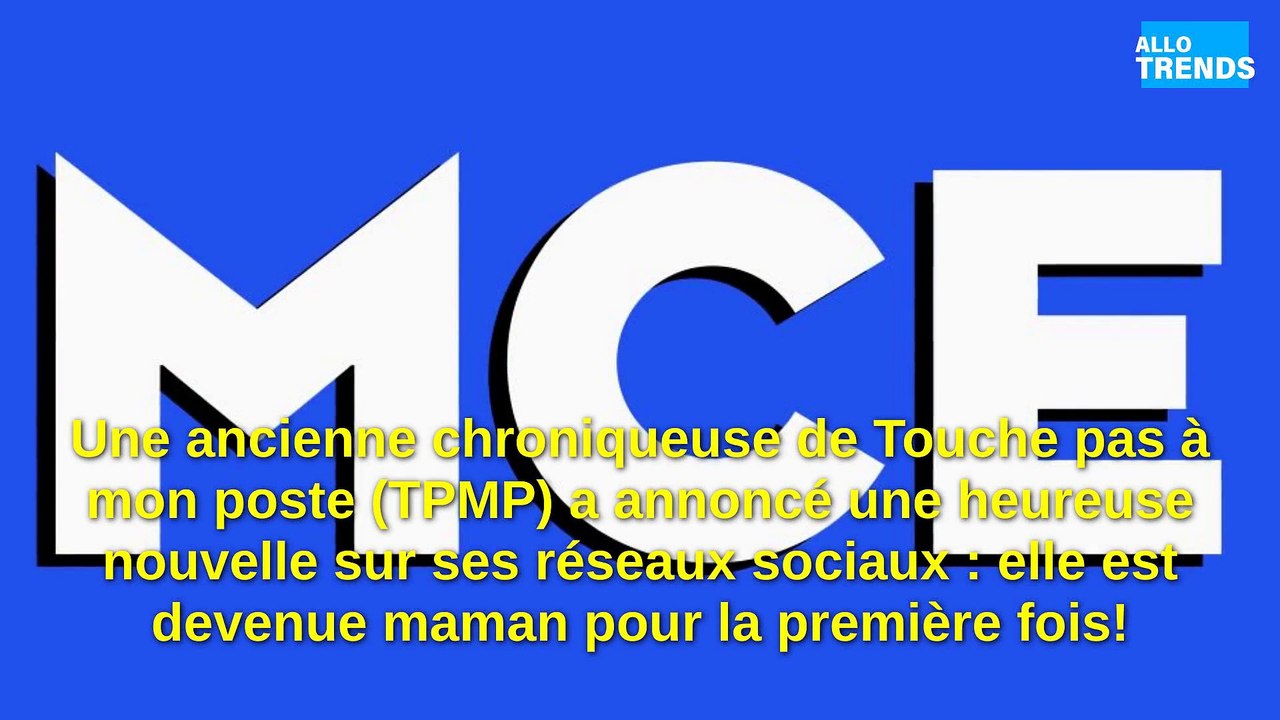 Une ex-chroniqueuse de TPMP devient maman pour la première fois !