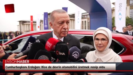 Cumhurbaşkanı Erdoğan: Bize de devrin otomobilini üretmek nasip oldu