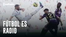 Fútbol es Radio: El Madrid golea al Valladolid antes de medirse ante el Barça