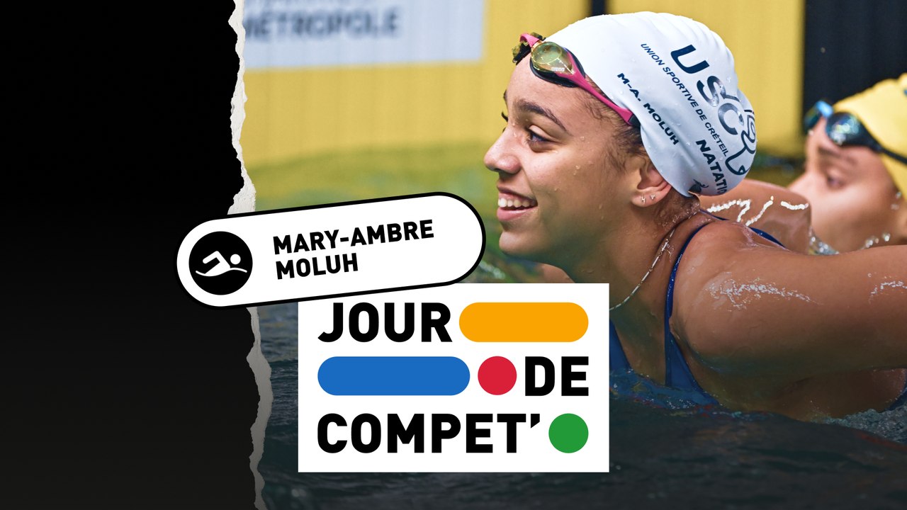 Mary-Ambre Moluh, l'espoir olympique - Natation - Jour de compet'