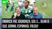 UM ABSURDO? OLHA o que jornal espanhol FALOU de Endrick após GOL e JOGADA em Água Santa x Palmeiras!