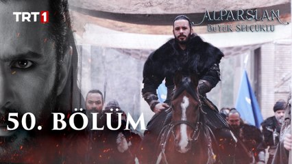 Alparslan Büyük Selçuklu 50. Bölüm: Heyecan Dorukta! 🔥