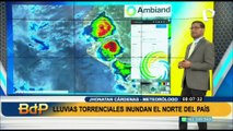 Lluvias torrenciales en el norte: 