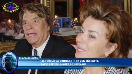 « Je trouve ça dommage » : ce que regrette  Tapie depuis la mort de son mari