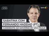 Terra e parceiros entrevistam Fernando Haddad (PT), candidato ao governo de São Paulo