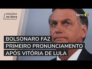 Bolsonaro fala pela 1ª vez após derrota para Lula