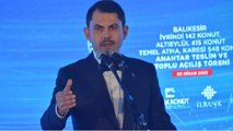 Bakan Kurum, Balıkesir'de anahtar teslim ve toplu açılış töreninde açıklamalarda bulundu