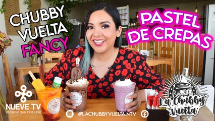 Pastel de Crepas y Frappes Deliciosos en La Chubby Vuelta Fancy