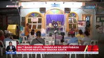 Iba't ibang grupo, sinimulan na ang Pabasa sa Pasyon ngayong Semana Santa | UB