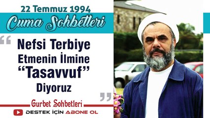 Nefsi Terbiye Etmenin İlmine “Tasavvuf” Diyoruz - Mahmud Esad Coşan Cuma Sohbetleri