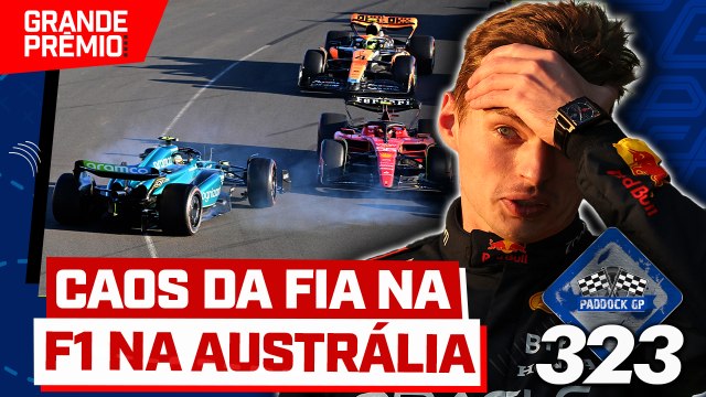FIA ATRAPALHA F1 DE NOVO. VERSTAPPEN VENCE NA AUSTRÁLIA | Paddock GP #323