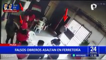 Piura: delincuentes vestidos de obreros asaltan una ferretería