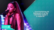 Ariana Grande Opens Up About 'Transforming & Healing'