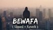 Bewafa [ Slowed + Reverb ] Imran Khan - Sad Song _ Lofi Song _ Midnight Chill _ Relax