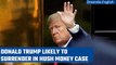 Donald Trump likely to surrender in the Hush money case, city of Manhattan on alert | Oneindia News
