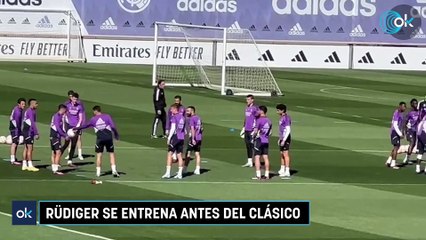 Rüdiger se entrena antes del Clásico