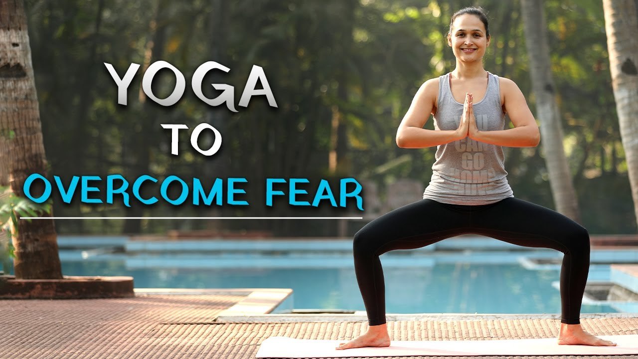 Overcome Fear With Yoga | Yoga To Dispel Fear | YogFit