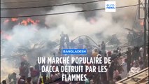 Bangladesh : spectaculaire incendie sur un marché aux vêtements populaire de Dacca