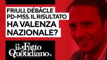 Friuli, débâcle Pd-M5S. Il risultato ha valenza nazionale?  Segui la diretta con Peter Gomez