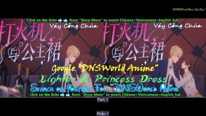 ▄Anime6▄打火机与公主裙 (第1部分) – Lighter & Princess Dress (Part 1) – Váy Công Chúa (Phần 1) - Da Huo Ji Yu Gong Zhu Qun (Part 1)