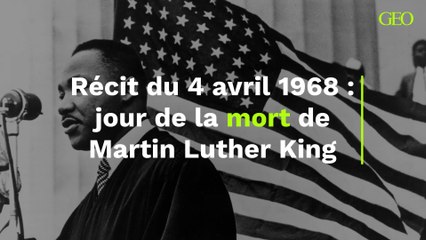 Récit du 4 avril 1968 : jour de la mort de Martin Luther King
