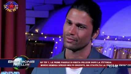 Gf Vip 7, le prime parole di Nikita Pelizon dopo la vittoria:  mondo sembra spesso molto ingiusto, m