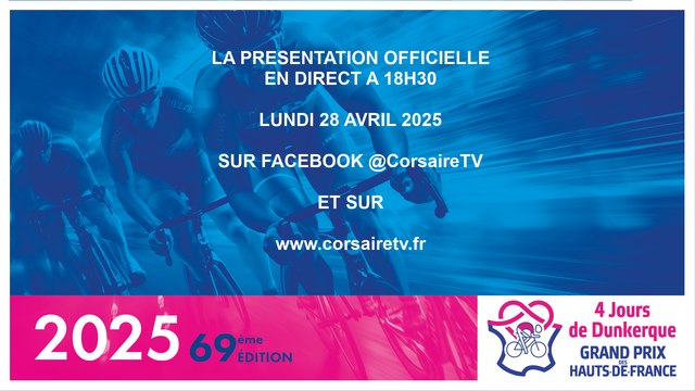 En direct : La présentation de la 69 éme édition des 4 jours de Dunkerque - Grand Prix des Hauts de France