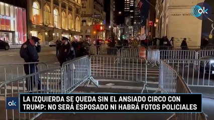 La izquierda se queda sin el ansiado circo con Trump no será esposado ni habrá fotos policiales