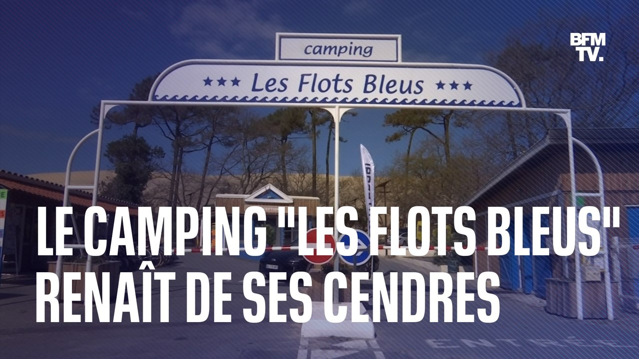 En Gironde, le camping "Les flots bleus" renaît de ses cendres