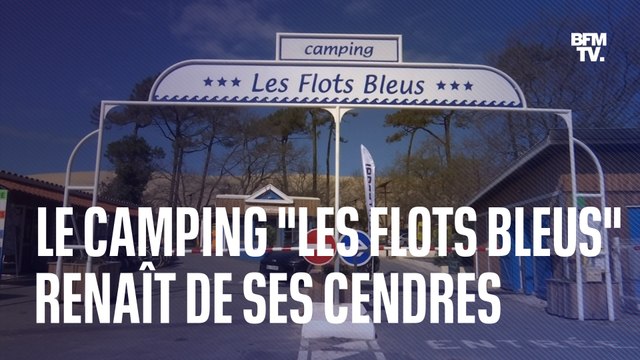 En Gironde, le camping Les flots bleus renaît de ses cendres