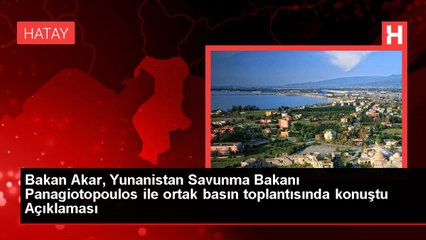 Bakan Akar, Yunanistan Savunma Bakanı Panagiotopoulos ile ortak basın toplantısında konuştu Açıklaması