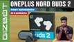 OnePlus Nord Buds 2 First Impression In KANNADA | Abhishek Mohandas