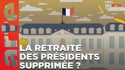 La retraite des présidents supprimée par Macron ? / ARTE Désintox du 04/04/2023
