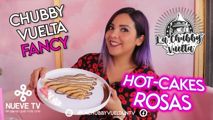 Hot-Cakes ROSAS, Chilaquiles y Chapatas en Cha Cha Chá - La Chubby Vuelta