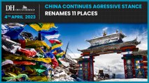 India rejects China’s renaming of places in Arunachal Pradesh