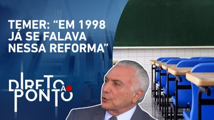 Novo ensino médio é ruim para a educação? Temer analisa