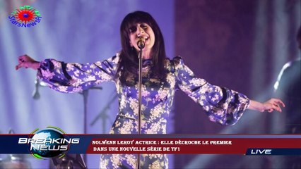 Nolwenn Leroy actrice : elle décroche le premier  dans une nouvelle série de TF1