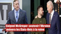 Colonel McGregor: soutenir l’Ukraine mènera les États-Unis à la ruine