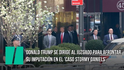 Donald Trump se dirige al juzgado para afrontar una sesión histórica por su imputación en el 'caso Stormy Daniels'