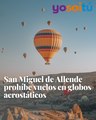 San Miguel de Allende prohíbe vuelos en globos aerostáticos