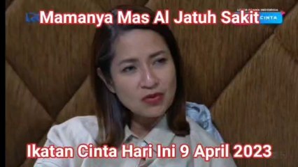 Ikatan Cinta Hari Ini 9 April 2023