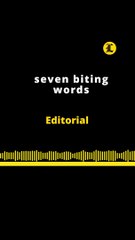 EDITORIAL EN INGLÉS | SEVEN BITING WORDS