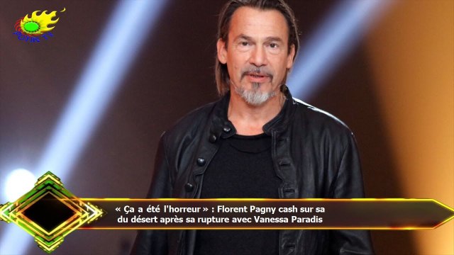 « Ça a été l'horreur » : Florent Pagny cash sur sa du désert après sa rupture avec Vanessa Paradis
