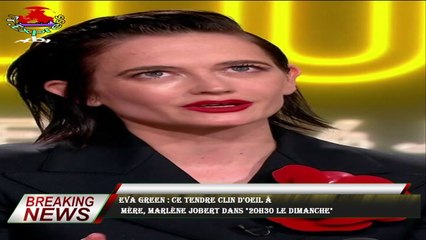 Eva Green : ce tendre clin d'oeil à  mère, Marlène Jobert dans "20h30 le dimanche"