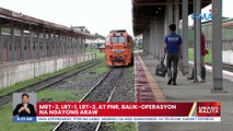 MRT-3, LRT-1, LRT-2, at PNR, balik-operasyon na ngayong araw | UB
