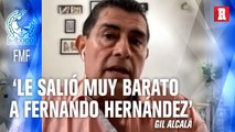 Gil Alcalá esperaba MAYOR CASTIGO para Fernando Hernández