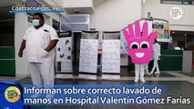 Informan sobre correcto lavado de manos en Hospital Valentín Gómez Farías