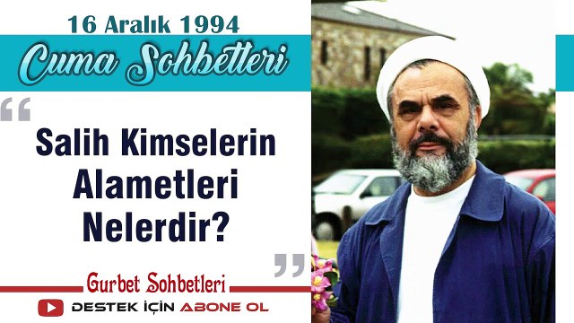 Salih Kimselerin Alametleri Nelerdir - Mahmud Esad Coşan - Cuma Sohbetleri