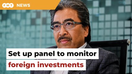 Set up special panel to monitor foreign investments, Johari tells govt