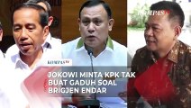 Jokowi Ingatkan KPK Tidak Buat Gaduh Copot Brigjen Endar: Ada Aturannya, Kok!